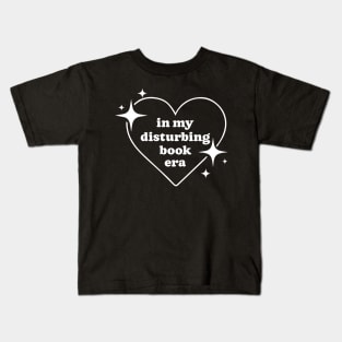 In My Disturbing Book Era Kids T-Shirt